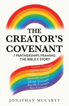 The Creator's Covenant: 7 Partnerships Framing The Bible’s Story