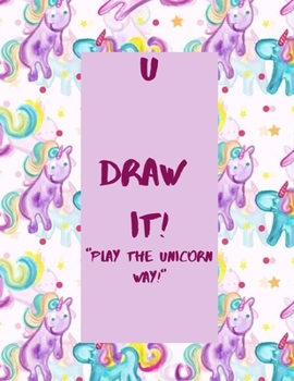 Paperback U Draw It!: Play the Unicorn Way! Book