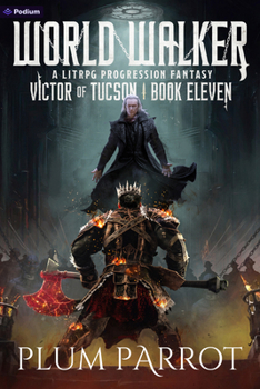 World Walker: A Litrpg Progression Fantasy (Victor of Tucson)