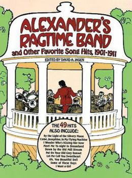 Paperback Alexander's Ragtime Band and Other Favorite Song Hits, 1901-1911 Book