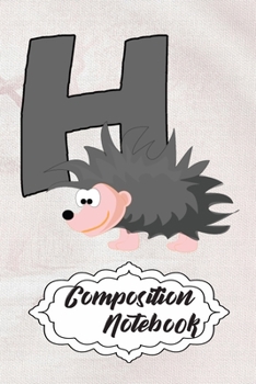 Composition Notebook: 110 Blank Lined Papers - 6x9 Personalized Customized Hedgehog Composition Notebook Journal Gift For Hedgehog Lovers