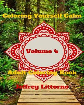 Paperback Coloring Yourself Calm, Volume 4: Adult Coloring Book