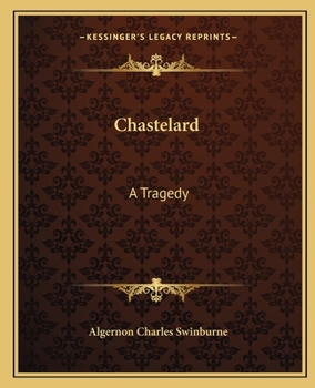 Paperback Chastelard: A Tragedy Book
