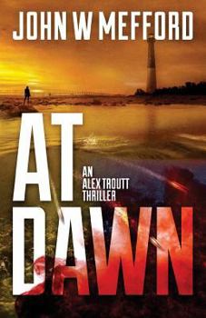 At Dawn - Book #4 of the Alex Troutt