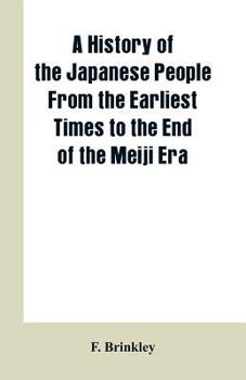 Paperback A History of the Japanese People From the Earliest Times to the End of the Meiji Era Book