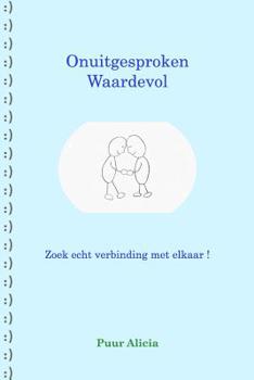 Paperback Onuitgesproken Waardevol: Zoek echt verbinding met elkaar ! [Dutch] Book