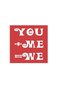 You + Me = We: Valentinstag Geschenk Für Freundin Mama Pärchen Dina5 Blanko Notizbuch Tagebuch Planer Notizblock Kladde Journal Malheft Strazze