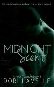 Midnight Scent - Book #1 of the Amour Toxique Serial
