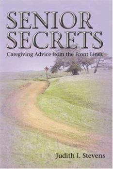 Paperback Senior Secrets: Caregiving Advice from the Front Lines Book