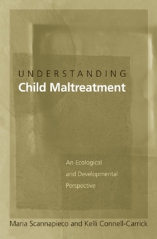 Hardcover Understanding Child Maltreatment: An Ecological and Developmental Perspective Book