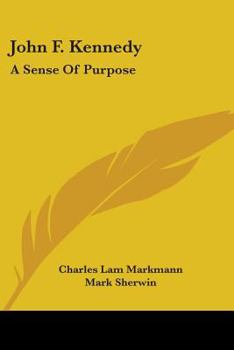 Paperback John F. Kennedy: A Sense of Purpose Book