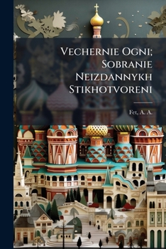 Paperback Vechernie Ogni; Sobranie Neizdannykh Stikhotvoreni [Russian] Book