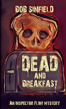 Paperback Dead and Breakfast: An Inspector Flint mystery Book