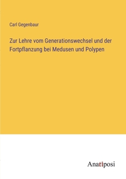 Paperback Zur Lehre vom Generationswechsel und der Fortpflanzung bei Medusen und Polypen [German] Book