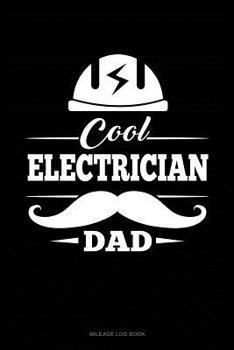 Paperback Cool Electrician Dad: Mileage Log Book