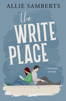 The Write Place: A Sweet and Spicy Romantic Comedy - Book #1 of the Leade Park
