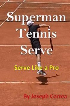 Paperback Superman Tennis Serve: Serve Like a Pro Book