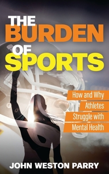 Burden of Sports : How and Why Athletes Struggle with Mental Health