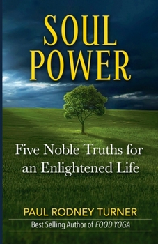 Paperback Soul Power: 5 Noble Truths for a Successful Life Book