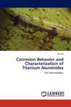 Paperback Corrosion Behavior and Characterization of Titanium Aluminides Book