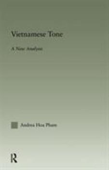 Vietnamese Tone: A New Analysis (Outstanding Dissertations in Linguistics) - Book  of the Outstanding Dissertations in Linguistics