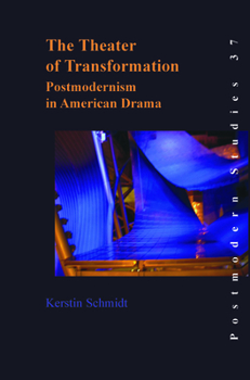 Paperback The Theater of Transformation: Postmodernism in American Drama Book