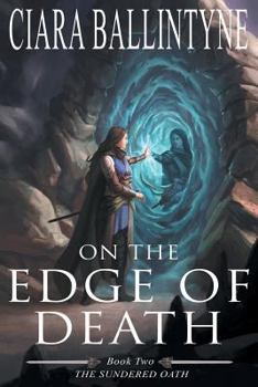 On the Edge of Death - Book #2 of the Sundered Oath