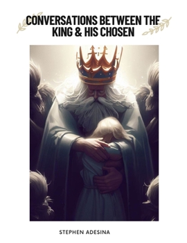 Paperback Conversations between the King And His chosen. Book