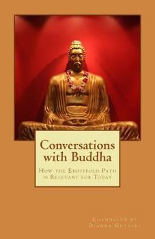 Paperback Conversations with Buddha: How the Eightfold Path is Relevant for Today Book