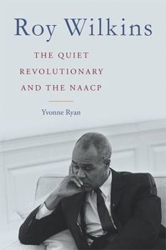 Paperback Roy Wilkins: The Quiet Revolutionary and the NAACP Book