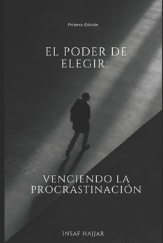 Paperback El Poder de Elegir: Venciendo la Procrastinación [Spanish] Book