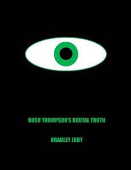 Paperback Rush Thompson's Brutal Truth Book