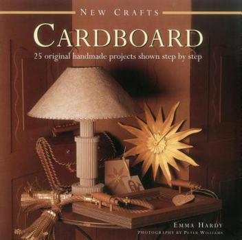 Hardcover New Crafts: Cardboard: 25 Original Handmade Projects Shown Step by Step Book