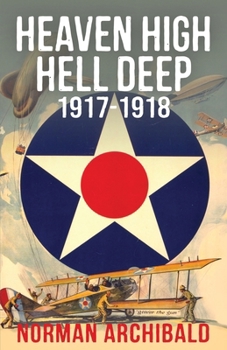 Paperback Heaven High, Hell Deep, 1917-1918 Book