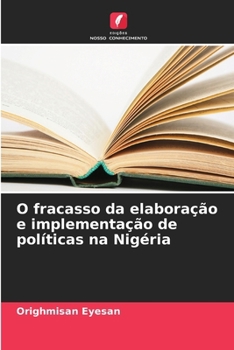 Paperback O fracasso da elaboração e implementação de políticas na Nigéria [Portuguese] Book