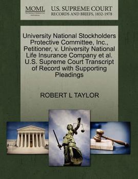 Paperback University National Stockholders Protective Committee, Inc., Petitioner, V. University National Life Insurance Company et al. U.S. Supreme Court Trans Book