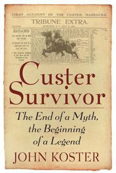 Paperback Custer Survivor: The End of a Myth, the Beginning of a Legend Book