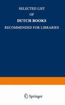 Paperback Selected List of Dutch Books Recommended for Libraries Book
