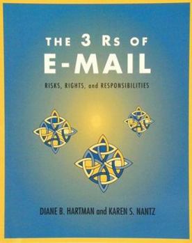 Paperback The 3 Rs of E-Mail: Risks, Rights and Responsibilities Book