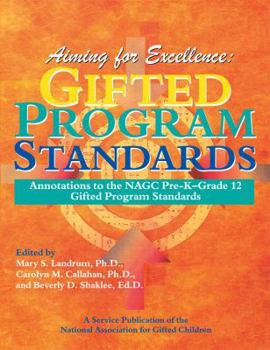 Paperback Aiming for Excellence: Annotations to the NAGC Pre-K-Grade 12 Gifted Program Standards Book