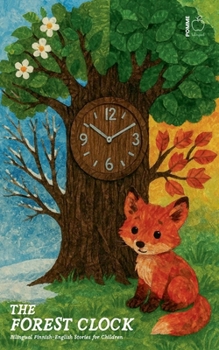 Paperback The Forest Clock: Bilingual Finnish-English Stories for Children Book
