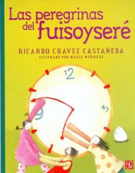Las peregrinas del fuisoysere/ The Pilgrimage of I was, I am, and I will be (a la Orilla del Viento)