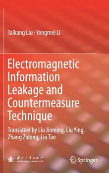 Hardcover Electromagnetic Information Leakage and Countermeasure Technique: Translated by Liu Jinming, Liu Ying, Zhang Zidong, Liu Tao Book