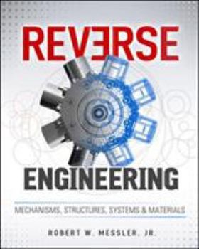Hardcover Reverse Engineering: Mechanisms, Structures, Systems & Materials Book