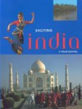 Hardcover Exciting India: A Visual Journey Book