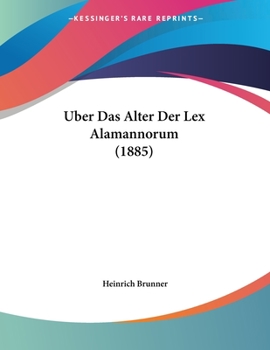 Paperback Uber Das Alter Der Lex Alamannorum (1885) [German] Book