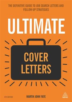 Paperback Ultimate Cover Letters: The Definitive Guide to Job Search Letters and Follow-up Strategies (Ultimate Series) Book