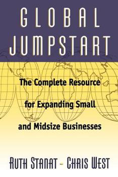 Paperback Global Jumpstart: The Complete Resource for Expanding Small and Midsize Businesses Book