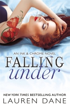 Falling Under - Book #2 of the Ink & Chrome