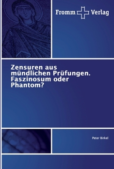 Paperback Zensuren aus mündlichen Prüfungen. Faszinosum oder Phantom? [German] Book